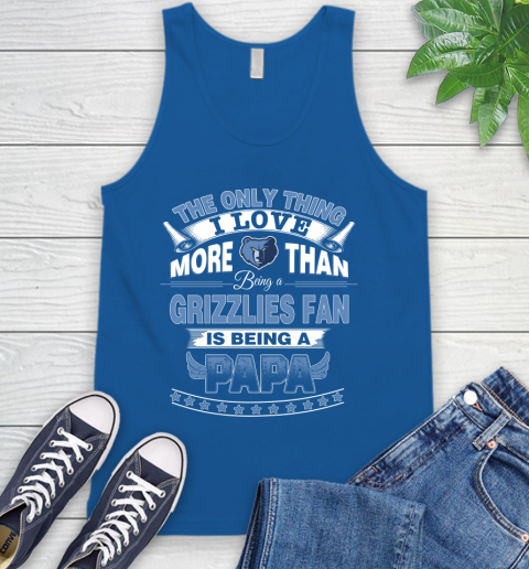 NBA The Only Thing I Love More Than Being A Memphis Grizzlies Fan Is Being A Papa Basketball Tank Top 4