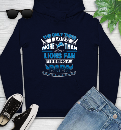 NFL The Only Thing I Love More Than Being A Detroit Lions Fan Is Being A Papa Football Youth Hoodie 3