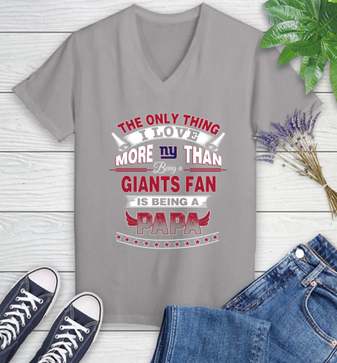 NFL The Only Thing I Love More Than Being A New York Giants Fan Is Being A Papa Football Women's V-Neck T-Shirt 4