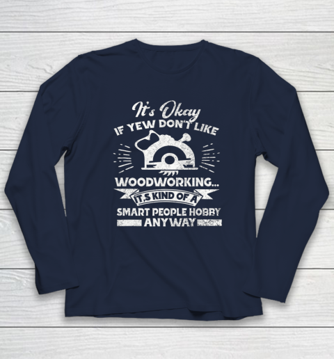 Funny Woodworking Shirt Woodworker Hobby Long Sleeve T-Shirt 9