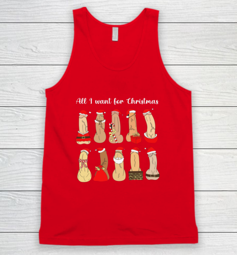 All I Want For Christmas Is Cock Funny Christmas Tank Top 4