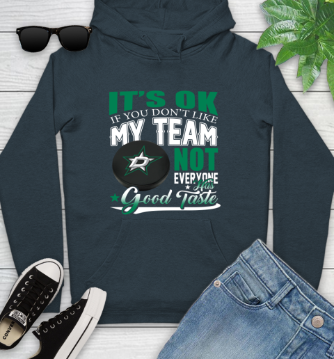 Dallas Stars NHL Hockey You Don't Like My Team Not Everyone Has Good Taste Youth Hoodie 10