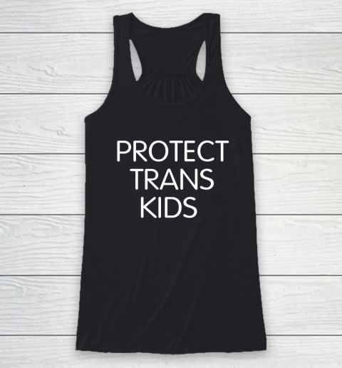 Protect Trans Kids Shirt Racerback Tank