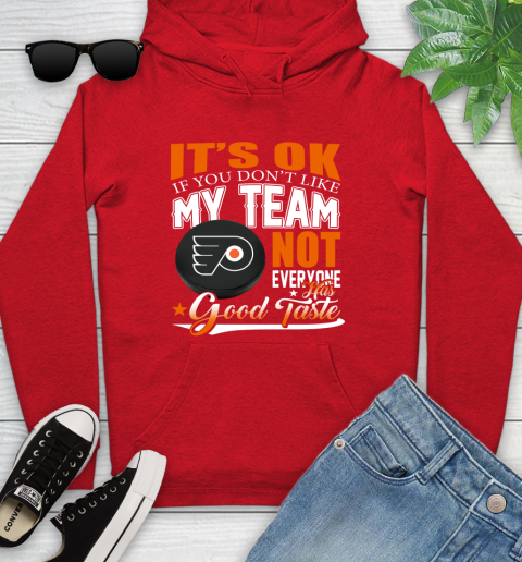 Philadelphia Flyers NHL Hockey You Don't Like My Team Not Everyone Has Good Taste Youth Hoodie 12