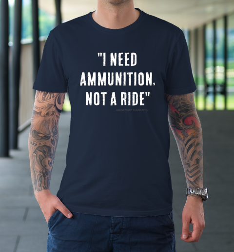 I Need Ammunition Not A Ride Ukrainian President Zelensky T-Shirt 2