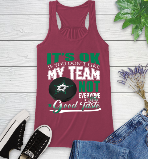 Dallas Stars NHL Hockey You Don't Like My Team Not Everyone Has Good Taste Racerback Tank 7