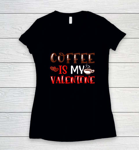 Coffee Is My Valentine Valentine's Day Gifts Pajamas Women's V-Neck T-Shirt