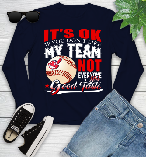 Cleveland Indians MLB Baseball You Don't Like My Team Not Everyone Has Good Taste Youth Long Sleeve 2