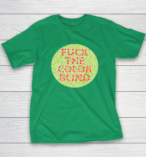 Fuck The Color Blind Funny T-Shirt 13