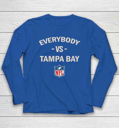 Everybody Vs Tampa Bay NFL Long Sleeve T-Shirt 11