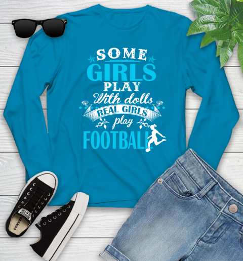 Some Girls Play With Dolls Real Girls Play Football Youth Long Sleeve 8