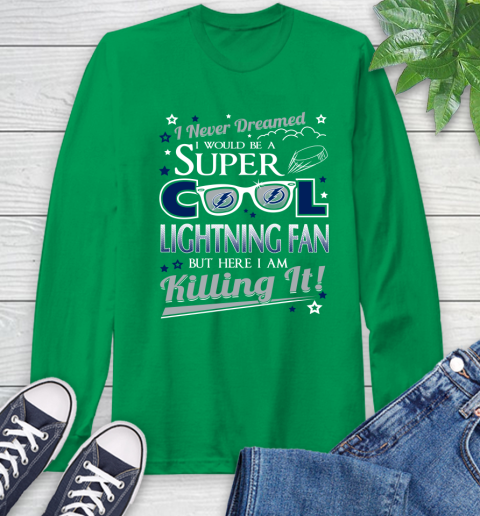 Tampa Bay Lightning NHL Hockey I Never Dreamed I Would Be Super Cool Fan Long Sleeve T-Shirt 8
