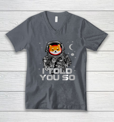 Astronaut Shiba Inu SHIB Coin Crypto Token I Told You So Man V-Neck T-Shirt 9