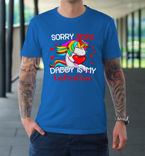 Sorry Boys Daddy Is My Valentine Unicorn Girls Valentine T-Shirt 7