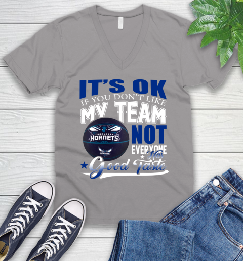 NBA It's Ok If You Don't Like My Team Charlotte Hornets Not Everyone Has Good Taste Basketball V-Neck T-Shirt 3
