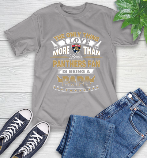 NHL The Only Thing I Love More Than Being A Florida Panthers Fan Is Being A Papa Hockey T-Shirt 6