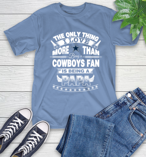 NFL The Only Thing I Love More Than Being A Dallas Cowboys Fan Is Being A Papa Football T-Shirt 12