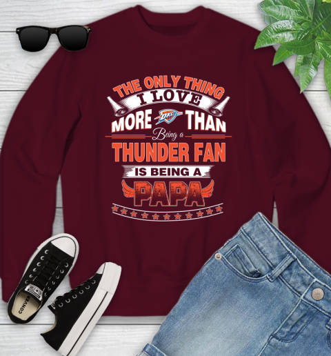 NBA The Only Thing I Love More Than Being A Oklahoma City Thunder Fan Is Being A Papa Basketball Youth Sweatshirt 4
