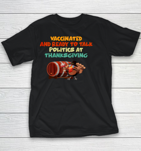 Vaccinated And Ready To Talk Politics At Thanksgiving Youth T-Shirt