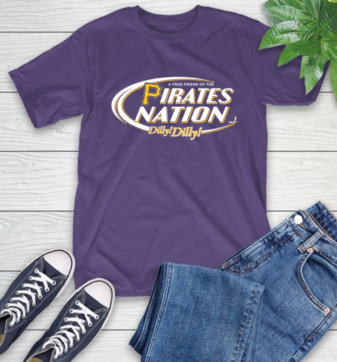 MLB A True Friend Of The Pittsburgh Pirates Dilly Dilly Baseball Sports T-Shirt 5