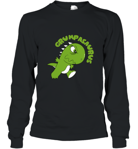 Grumpasaurus Rex Grumpy Dinosaur Lovers Cute Funny Tee Shirt Long Sleeve
