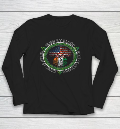 Irish By Blood American By Birth St Patricks Day Gift Long Sleeve T-Shirt