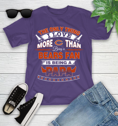 NFL The Only Thing I Love More Than Being A Chicago Bears Fan Is Being A Papa Football Youth T-Shirt 3