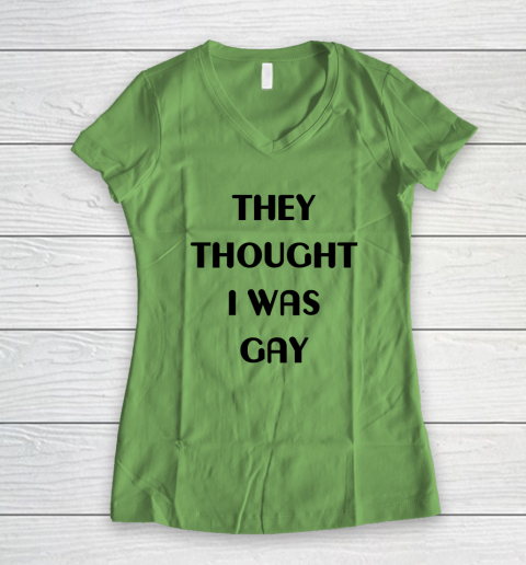 They Thought I Was Gay Shirt Women's V-Neck T-Shirt 22