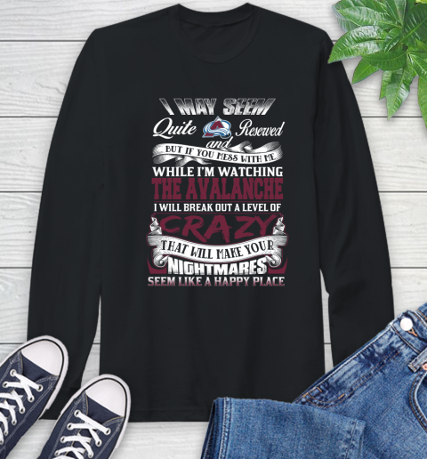 Colorado Avalanche NHL Hockey Don't Mess With Me While I'm Watching My Team Long Sleeve T-Shirt