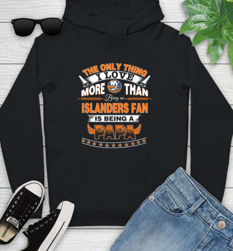 NHL The Only Thing I Love More Than Being A New York Islanders Fan Is Being A Papa Hockey Youth Hoodie