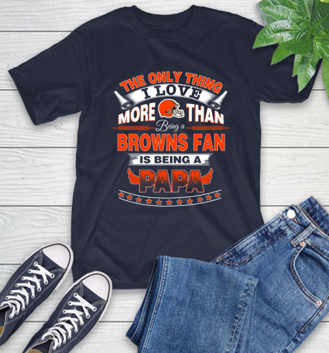NFL The Only Thing I Love More Than Being A Cleveland Browns Fan Is Being A Papa Football T-Shirt 3