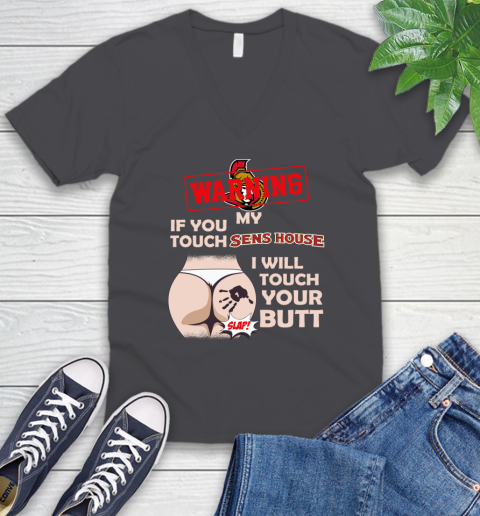Ottawa Senators NHL Hockey Warning If You Touch My Team I Will Touch My Butt V-Neck T-Shirt 4