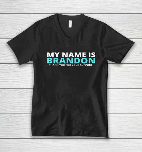 My Name is Brandon Thank You For Your Support V-Neck T-Shirt