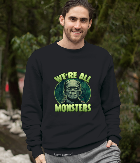 Frankenstein T Shirt, The Monster T Shirt, We're All Monsters Tshirt, Halloween Gifts