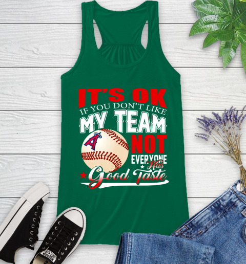 Los Angeles Angels MLB Baseball You Don't Like My Team Not Everyone Has Good Taste Racerback Tank 6