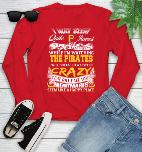 Pittsburgh Pirates MLB Baseball Don't Mess With Me While I'm Watching My Team Youth Long Sleeve 11