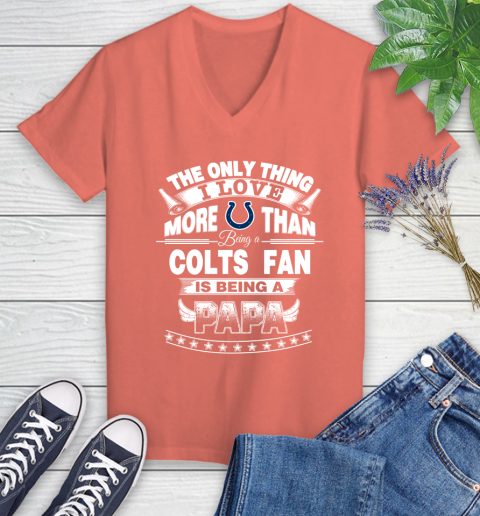 NFL The Only Thing I Love More Than Being A Indianapolis Colts Fan Is Being A Papa Football Women's V-Neck T-Shirt 6