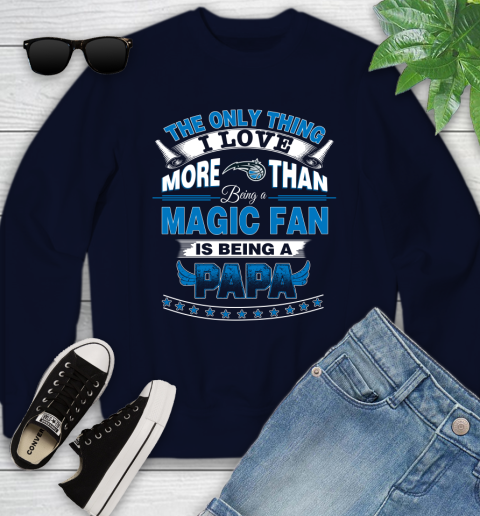 NBA The Only Thing I Love More Than Being A Orlando Magic Fan Is Being A Papa Basketball Youth Sweatshirt 2