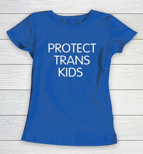 Protect Trans Kids Shirt Women's T-Shirt 6