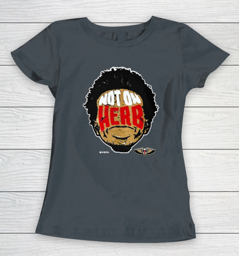 Not On Herb Funny Women's T-Shirt 3
