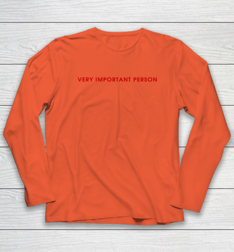Very Important Person Long Sleeve T-Shirt 3