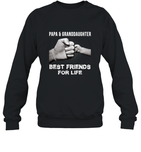 Papa and Granddaughter Best Friends For Life Shirt Sweatshirt