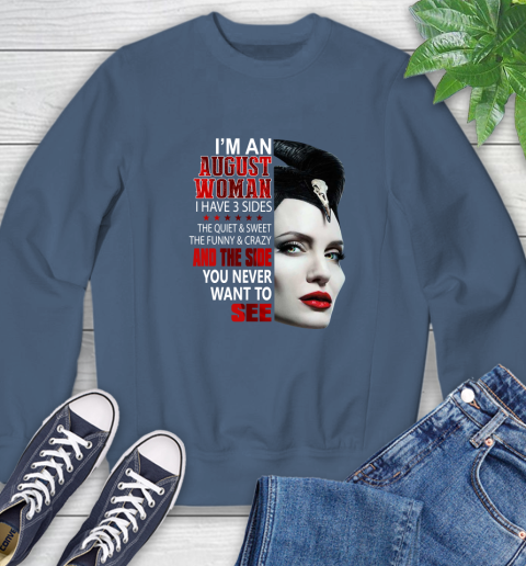 Maleficent I'm an august woman i have 3 side shirt Sweatshirt 8