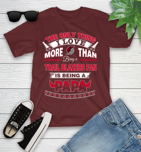 NBA The Only Thing I Love More Than Being A Portland Trail Blazers Fan Is Being A Papa Basketball Youth T-Shirt 14