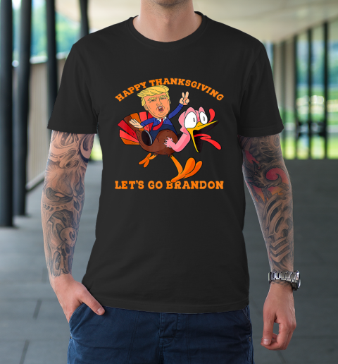 Funny Trump and Turkey Happy Thanksgiving Let's Go Brandon T-Shirt