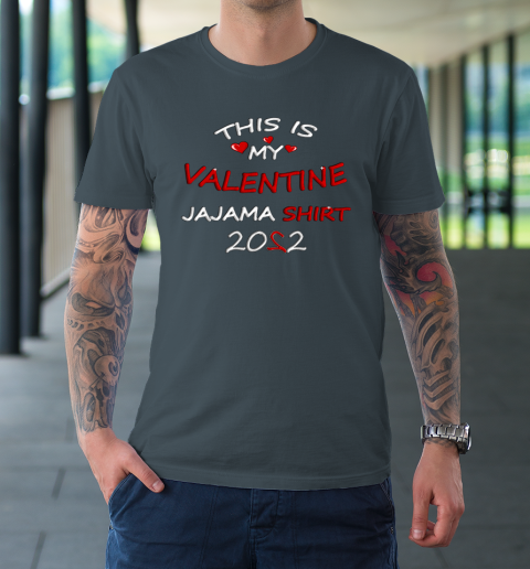 This is my Valentine 2022 T-Shirt 4