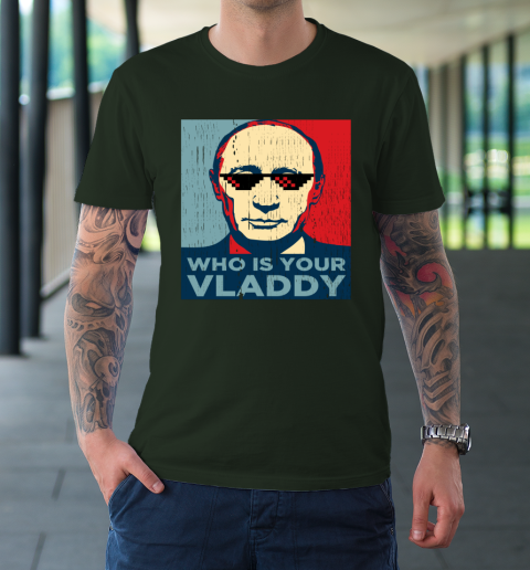 Who Is Your Vladdy Shirt Vladimir Putin T-Shirt