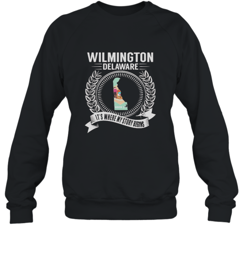 Funny Wilmington, Delaware Its Where My Story Begins tshirts Sweatshirt