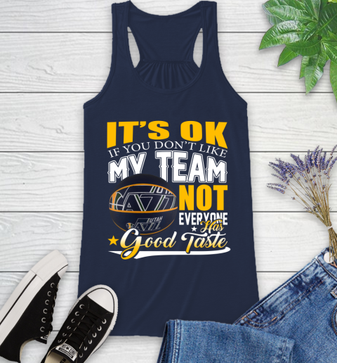 NBA It's Ok If You Don't Like My Team Utah Jazz Not Everyone Has Good Taste Basketball Racerback Tank 9
