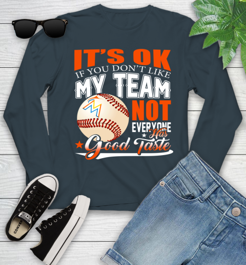 Miami Marlins MLB Baseball You Don't Like My Team Not Everyone Has Good Taste Youth Long Sleeve 9